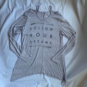 Grey Long Sleeve "Follow Your Dreams" T-shirt NWOT